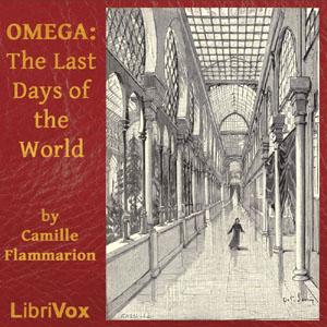 Omega: The Last Days of the World by Camille Flammarion (1842 - 1925)