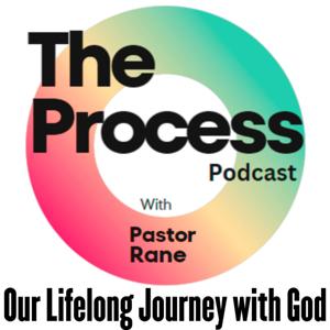 The Process with Pastor Rane