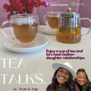 Tea Talks with Trae & Tay