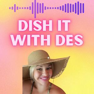 Dish it with Des