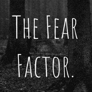 The Fear Factor.