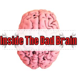 Inside The Dad Brain