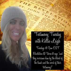Testimony Tuesday With Kellie Leigh