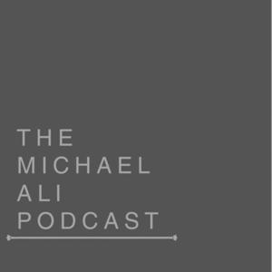The Michael Ali Podcast