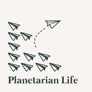 The Planetarian Life Podcast