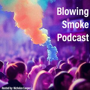 Blowing Smoke Podcast