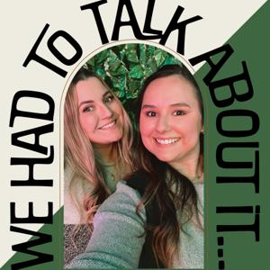 We Had to Talk About It...