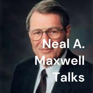 Neal A. Maxwell Talks