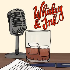 Whiskey & Ink Podcast