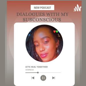 Dialogues with My Subconscious