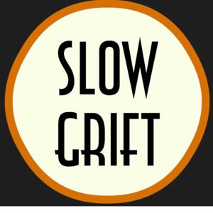 Slow Grift