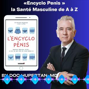 Encyclo Penis | la Santé Masculine de A à Z by Doc Hupertan
