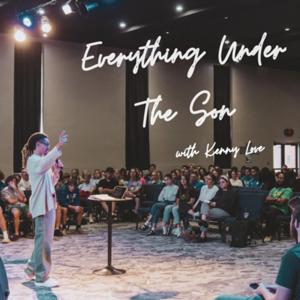 Everything Under the Son with Kenny Love