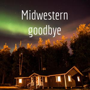 Midwestern Goodbye