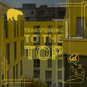 Martinez Commons Memoirs: Transferring to the Top