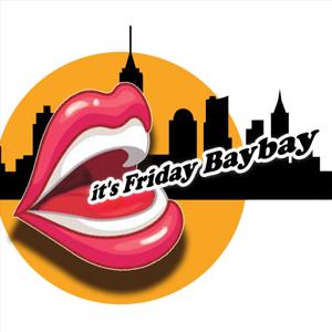 It's Friday Baybay