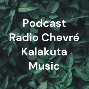 Podcast Radio Chevré Kalakuta Music