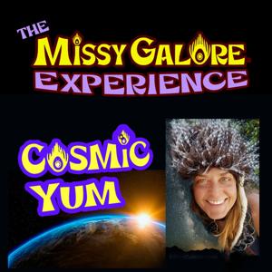 COSMiC YUM with Missy Galore *LOVEolution meditainment