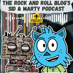 Rock and Roll Blog's Sid & Marty Show