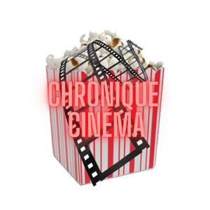 Chronique Cinéma
