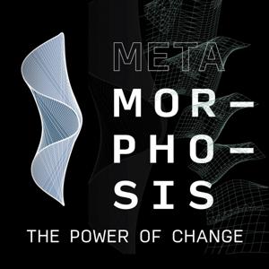 Metamorphosis - The Power of Change