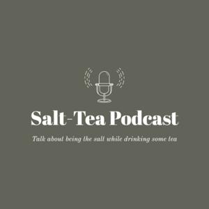 Salt-Tea Podcast