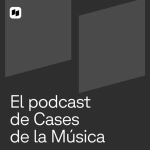 El podcast de Cases de la Música