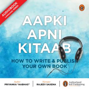 Aapki Apni Kitaab: Kaise Likhen Kaise Chhapen (How to Write & Publish Your Own Book)