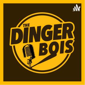The Dinger Bois Podcast