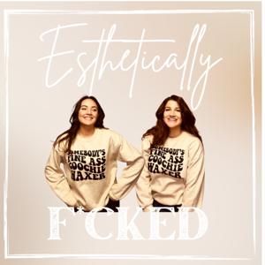 Esthetically F*CKED
