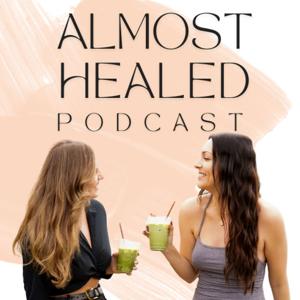 Almost Healed Podcast