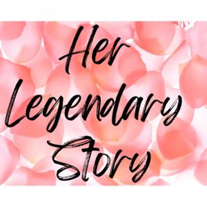 Her Legendary Story