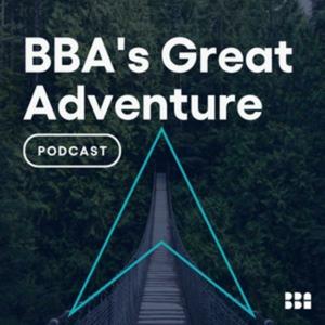 BBA’s Great Adventure podcast