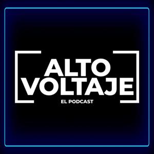 Alto Voltaje (El Podcast)