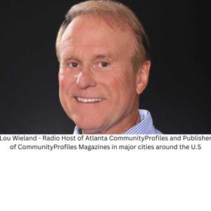 Lou Wieland - Radio Host of Atlanta CommunityProfiles and Publisher of CommunityProfiles Magazines