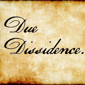 Due Dissidence by Due Dissidence