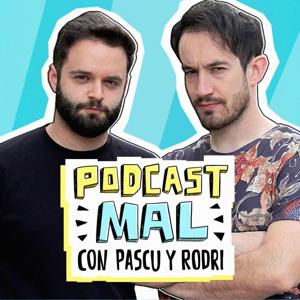 Podcast Mal, con Pascu y Rodri