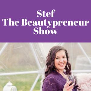 Stef The Beautypreneur Show