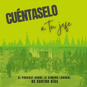 Cuéntaselo a tu jefe