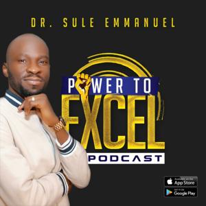 POWER TO EXCEL SERMONS with DR SULE EMMANUEL