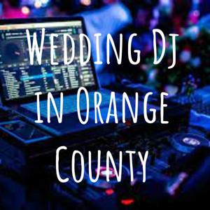 Wedding Dj in Orange County