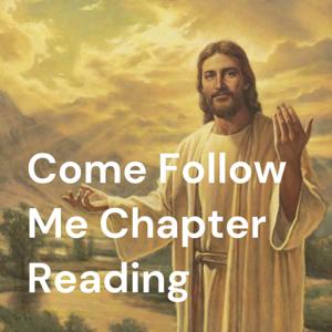 Come Follow Me Chapter Reading