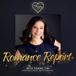Romance Report with Shana Tibi