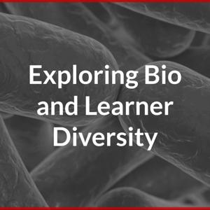 Exploring Bio and Learner Diversity