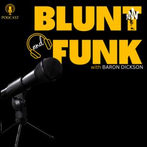 Blunt and funk podcast