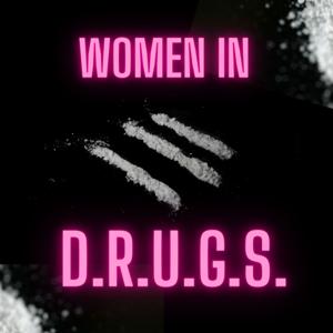 Women in D.R.U.G.S