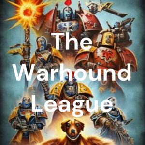 The Warhound League - A 40k Podcast