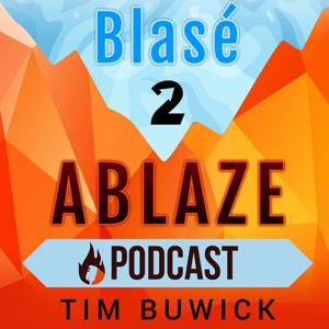 Blasé 2 ABLAZE Podcast
