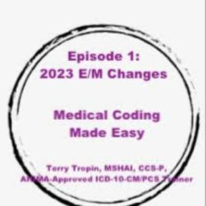 Episode 1: 2023 Changes to E/M Codes