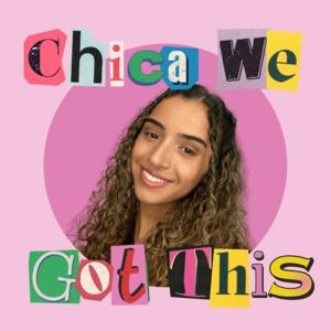 Chica, We Got This